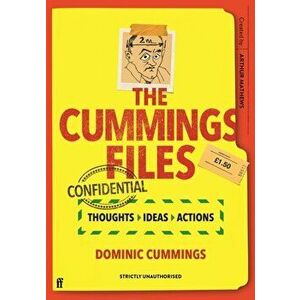 Cummings Files: CONFIDENTIAL. Thoughts, Ideas, Actions by Dominic Cummings, Hardback - Arthur Mathews imagine