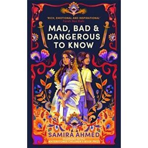 Mad, Bad & Dangerous to Know, Paperback - Samira Ahmed imagine