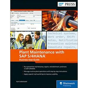 Plant Maintenance with SAP S/4hana: Business User Guide, Hardcover - Karl Liebstückel imagine