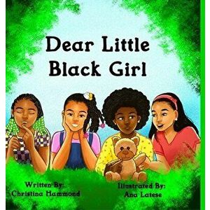 Dear Little Black Girl, Hardcover - Christina Hammond imagine