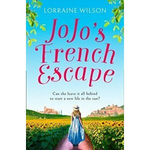 Jojo's French Escape, Paperback - Lorraine Wilson imagine