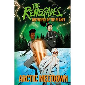 The Renegades: Arctic Meltdown (Library Edition), Hardcover - Jeremy Brown imagine