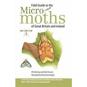 Field Guide to the Micro-Moths of Great Britain and Ireland, Paperback - Phil Sterling imagine