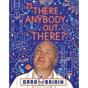 Is There Anybody Out There?, Hardback - Dara O Briain imagine