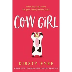 Cow Girl, Paperback - Kirsty Eyre imagine