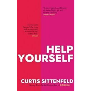 Help Yourself. Three scalding stories from the bestselling author of AMERICAN WIFE, Hardback - Curtis Sittenfeld imagine