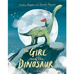 Girl and the Dinosaur, Paperback - Hollie Hughes imagine