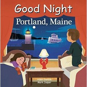 Good Night Portland Maine, Board book - Mark Jasper imagine
