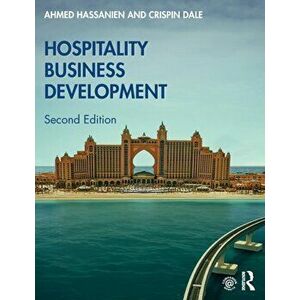 Hospitality Business Development, Paperback - Crispin Dale imagine