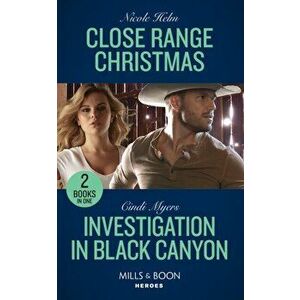 Close Range Christmas / Investigation In Black Canyon, Paperback - Cindi Myers imagine