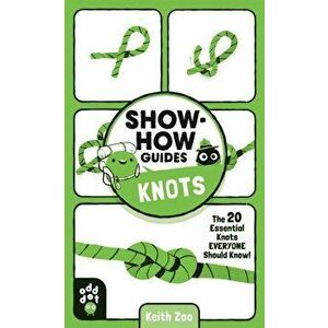 Show-How Guides. Knots, Paperback - Odd Dot imagine