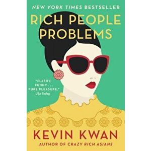 Rich People Problems. The outrageously funny summer read, Paperback - Kevin Kwan imagine
