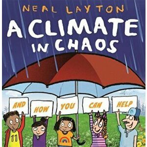 Climate in Chaos, Paperback - Neal Layton imagine