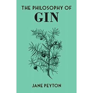 Philosophy of Gin, Hardback - Jane Peyton imagine