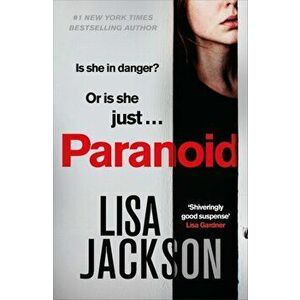 Paranoid. The new gripping crime thriller from the bestselling author, Paperback - Lisa Jackson imagine