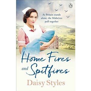 Home Fires and Spitfires, Paperback - Daisy Styles imagine