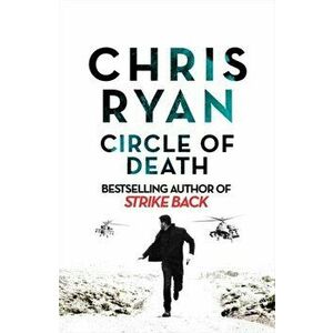 Circle of Death. A Strike Back Novel (5), Paperback - Chris Ryan imagine