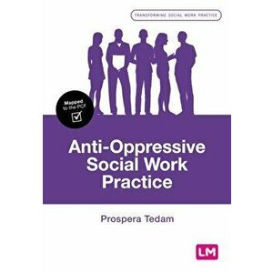 Anti-Oppressive Social Work Practice, Paperback - Prospera Tedam imagine