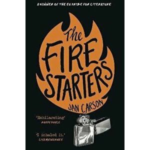 Fire Starters, Paperback - Jan Carson imagine