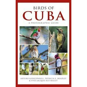 Photographic Guide to the Birds of Cuba, Paperback - Yves-Jacques Rey-Millet imagine