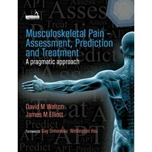 Musculoskeletal Pain - Assessment, Prediction and Treatment, Paperback - James Elliott imagine