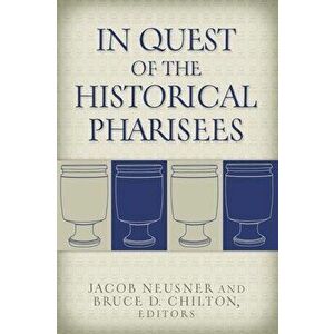 In Quest of the Historical Pharisees, Hardcover - Jacob Neusner imagine