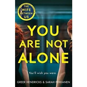You Are Not Alone, Paperback - Sarah Pekkanen imagine