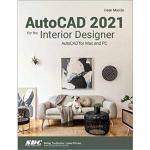 AutoCAD 2021 for the Interior Designer, Paperback - Dean Muccio imagine
