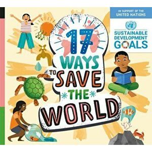 17 Ways to Save the World, Hardback - Louise Spilsbury imagine