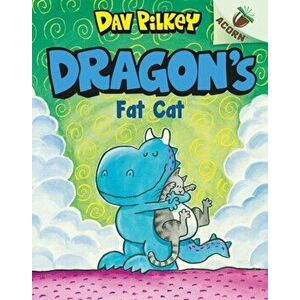 Dragon's Fat Cat, Paperback - Dav Pilkey imagine