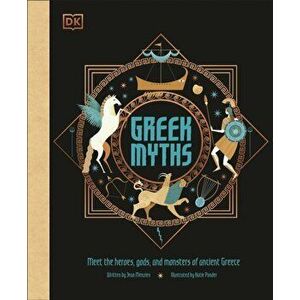Greek Myths. Meet the heroes, gods, and monsters of ancient Greece, Hardback - Jean Menzies imagine