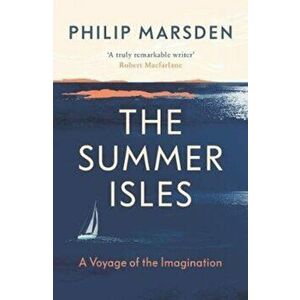 Summer Isles. A Voyage of the Imagination, Paperback - Philip Marsden imagine