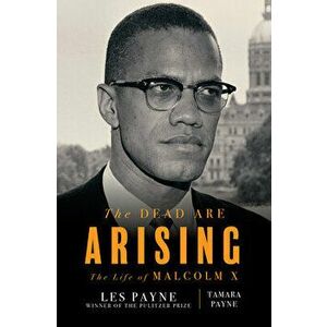 The Dead Are Arising: The Life of Malcolm X, Hardcover - Les Payne imagine