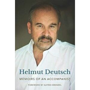 Memoirs of an Accompanist, Paperback - Helmut Deutsch imagine