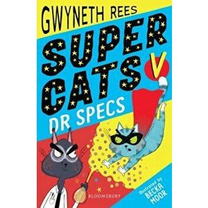 Super Cats v Dr Specs, Paperback - Gwyneth Rees imagine
