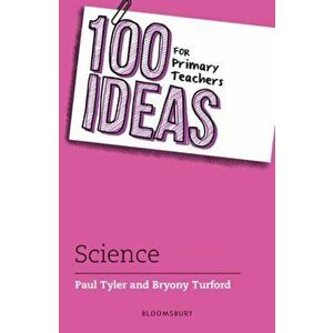 100 Ideas for Primary Teachers: Science, Paperback - Bryony Turford imagine