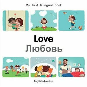 My First Bilingual Book-Love (English-Russian), Board book - *** imagine