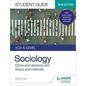 AQA A-level Sociology Student Guide 3: Crime and deviance with theory and methods, Paperback - Dave O'Leary imagine