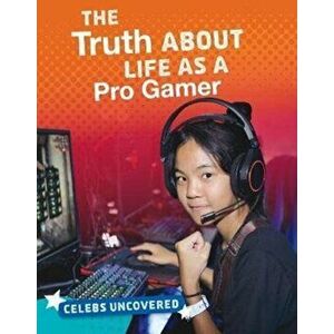 Truth About Life as a Pro Gamer, Hardback - Ciara O'Neal imagine