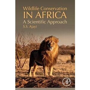 Wildlife Conservation in Africa. A Scientific Approach, Paperback - S.S. Ajayi imagine
