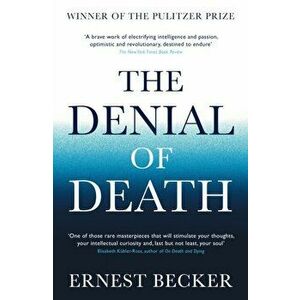 Denial of Death, Paperback - Ernest Becker imagine