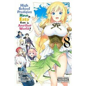High School Prodigies Have It Easy Even in Another World!, Vol. 8, Paperback - Riku Misora imagine