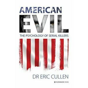 American Evil. The Psychology of Serial Killers, Paperback - *** imagine