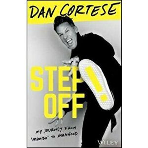 Step Off!. My Journey from Mimbo to Manhood, Hardback - Dan Cortese imagine