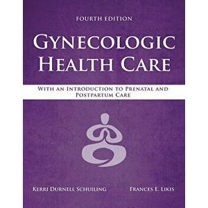 Gynecologic Health Care: With an Introduction to Prenatal and Postpartum Care: With an Introduction to Prenatal and Postpartum Care - Kerri Durnell Sc imagine
