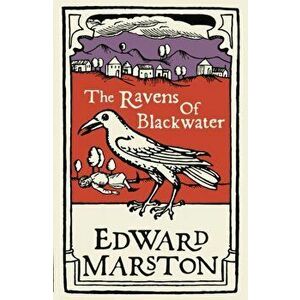 Ravens of Blackwater. An arresting medieval mystery from the bestselling author, Paperback - Edward Marston imagine