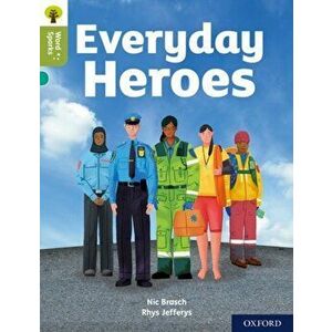 Oxford Reading Tree Word Sparks: Level 7: Everyday Heroes, Paperback - Nic Brasch imagine