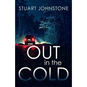 Out in the Cold. The thrillingly authentic Scottish crime debut, Paperback - Stuart Johnstone imagine