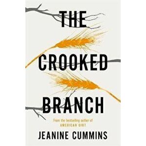 Crooked Branch, Paperback - Jeanine Cummins imagine