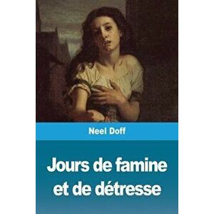Jours de famine et de détresse, Paperback - Neel Doff imagine
